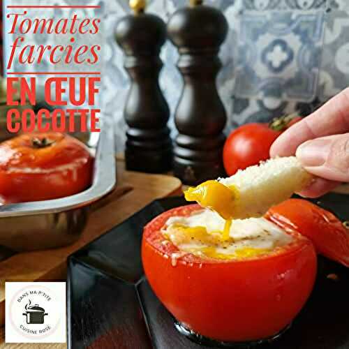 Tomates farcies en œuf cocotte