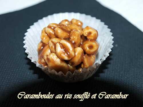 Caramboules au riz soufflé et Carambar