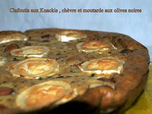 Clafoutis aux knackis , chèvre et moutarde aux olives noires