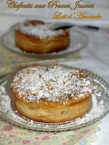 Clafoutis aux prunes jaunes et lait d'amande