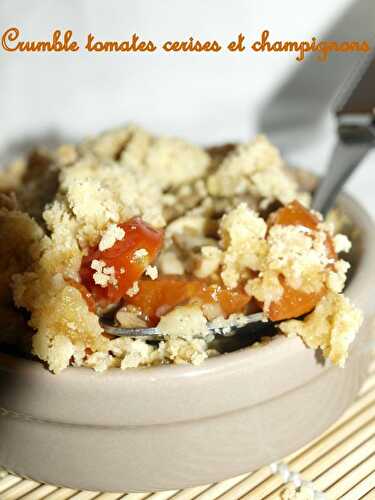 Crumble tomates cerises et champignons