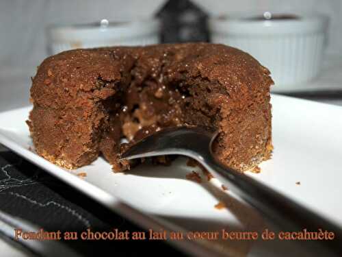 Fondant au chocolat au lait au coeur beurre de cacahuète