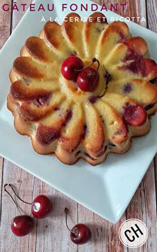 Gâteau fondant à la cerise et ricotta