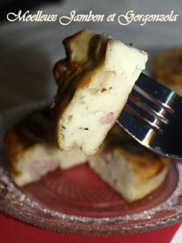 Moelleux jambon et gorgonzola