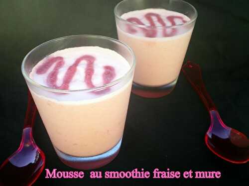 Mousse au smoothie fraise et mûre