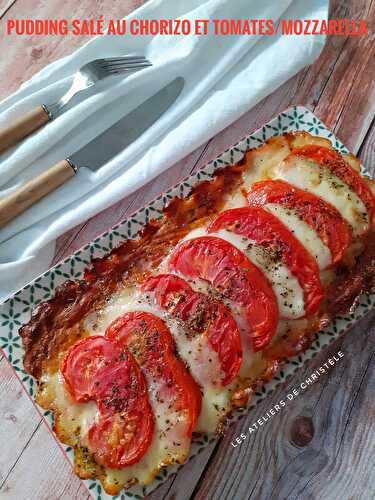 Pudding salé au chorizo et tomates / mozzarella