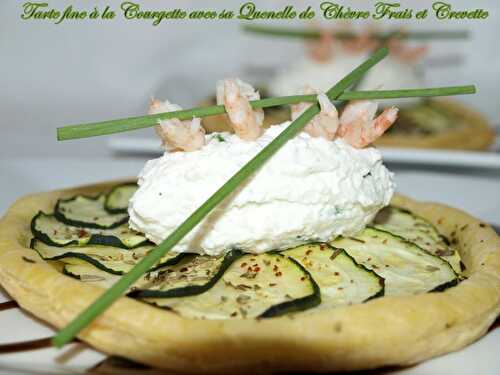 Tarte fine à la courgette avec sa quenelle de chèvre frais et crevettes