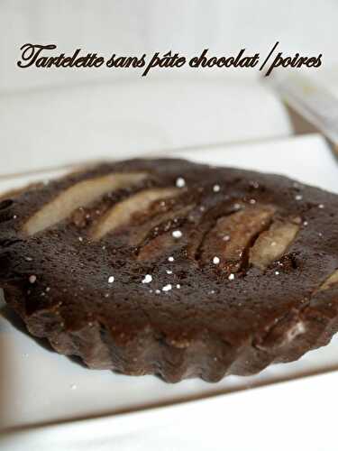 Tartelette sans pâte chocolat/poires