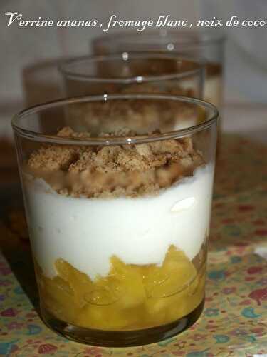 Verrine ananas , fromage blanc noix de coco