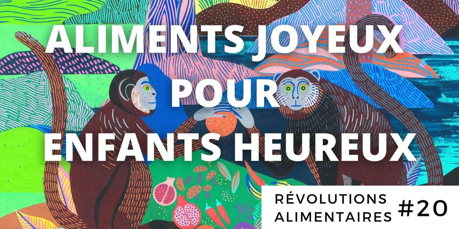 #20 : Aliments Joyeux pour Enfants Heureux