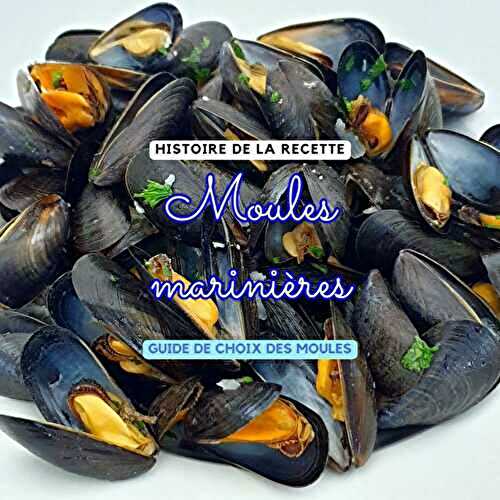 Moules marinières, recettes et histoire