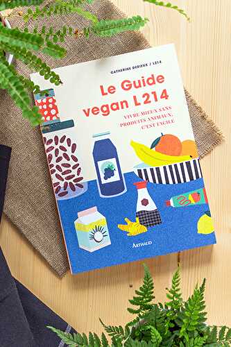 Le Guide vegan L214 : pour apprendre la cuisine végétale Lectures