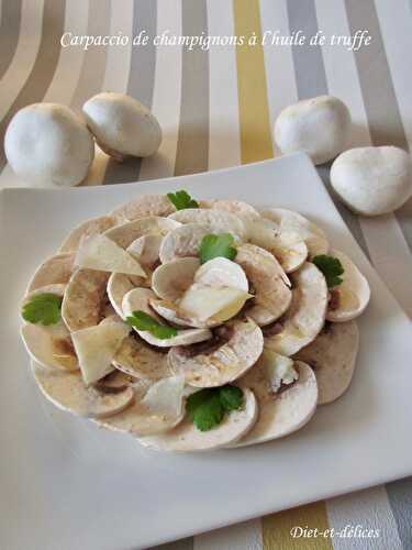 Carpaccio de champignons à l’huile de truffe