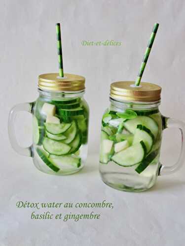 Détox water au concombre, basilic et gingembre