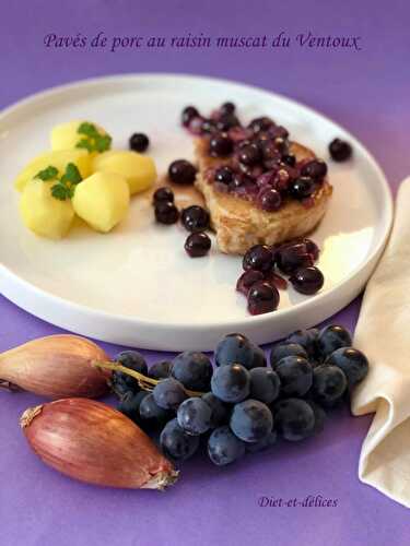 Pavés de porc au raisin muscat du Ventoux