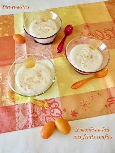 Semoule au lait aux fruits confits