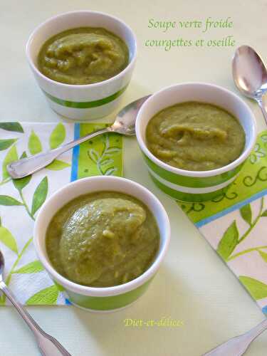 Soupe verte froide, courgettes et oseille