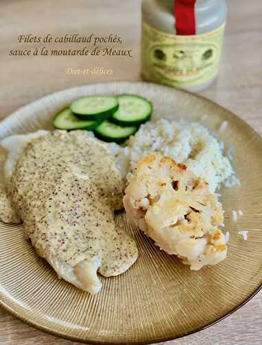 Filets de cabillaud pochés, sauce à la moutarde de Meaux