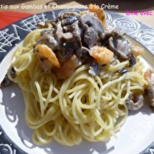 Des Spaghettis aux Gambas et Champignons à la Crème