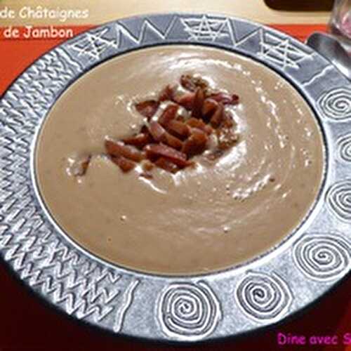 Un Velouté de Châtaignes aux dés de Jambon