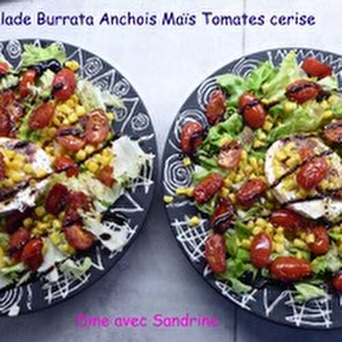 Une Salade de Burrata Anchois Maïs et Tomates cerise