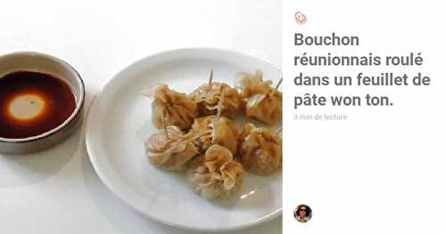 Bouchon réunionnais roulé dans un feuillet de pâte won ton.