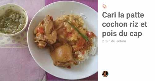 Cari la patte cochon riz et pois du cap - recette Créole réunionnaise