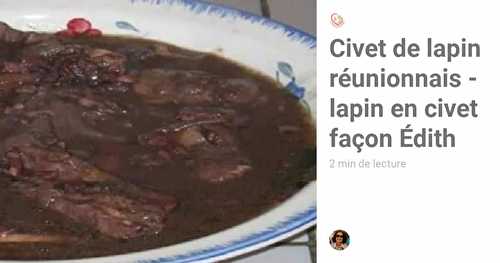 Civet de lapin réunionnais - lapin en civet façon Édith