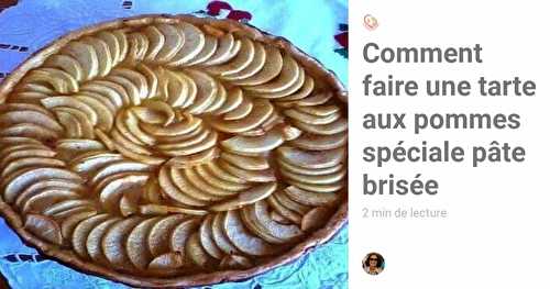 Comment faire une tarte aux pommes spéciale pâte brisée