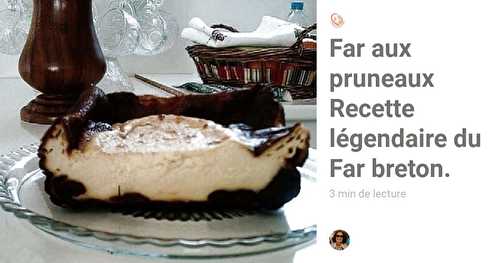 Comment réussir le Far aux pruneaux | Recette légendaire du Far breton.