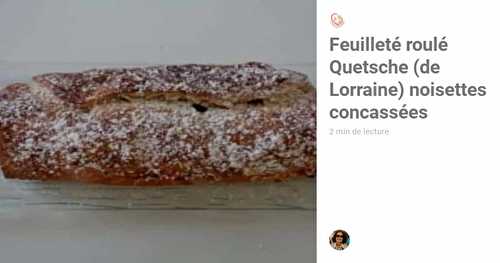 Feuilleté roulé Quetsche de Lorraine noisettes concassées