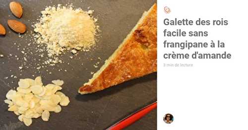 Galette des rois crème d'amande - galette facile sans frangipane