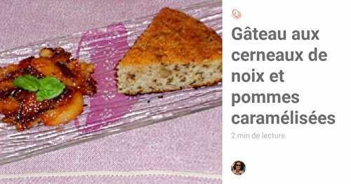 Gâteau cerneaux de noix pommes caramélisées maison.