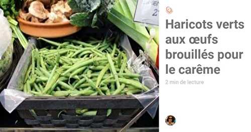 Haricots verts aux œufs brouillés pour le carême - recette facile