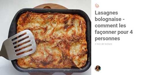 Lasagnes Bolognaises - Découvrez Comment Les Faire Pour 4 Personnes