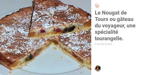 Le Nougat de Tours ou gâteau du voyageur, une spécialité tourangelle.