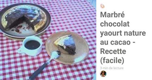 Marbré chocolat yaourt nature au cacao - Recette (facile)