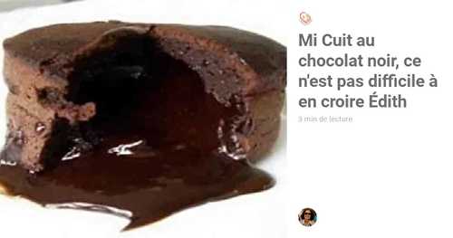 Mi Cuit au Chocolat à en croire Édith- Découvrez la Recette Chocolat Noir