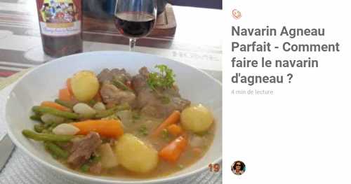 Navarin Agneau parfait, comment faire le navarin?Rendez-vous en cuisine.