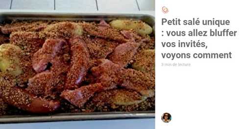 Petit salé unique : vous allez bluffer vos invités, voyons comment