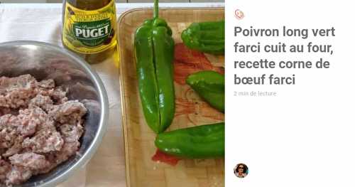 Poivron Long Vert Farci Cuit au Four, recette corne de taureau farci