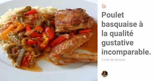 Poulet basquaise à la qualité gustative incomparable.