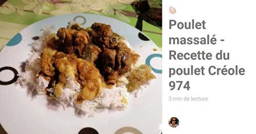 Poulet Massalé Créole 974 - Recette du poulet massalé.