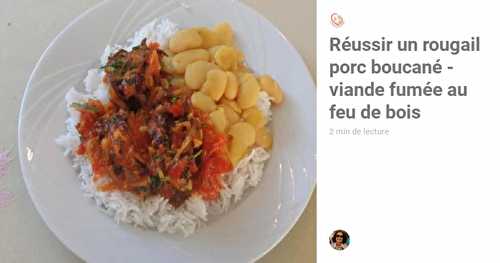 Réussir un rougail porc boucané pois du cap riz blanc.