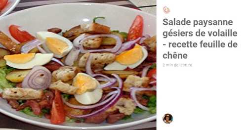 Salade paysanne gésiers de volaille - recette feuille de chêne