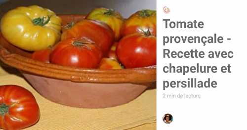 Tomate provençale - Recette avec chapelure et persillade