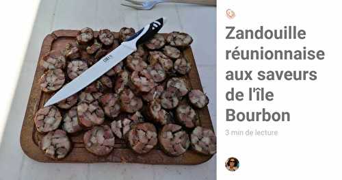 Zandouille Réunionnaise - Zandouille Aux Saveurs Créole