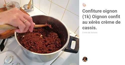 Confiture oignon (1k) Oignon confit au xérès crème de cassis.