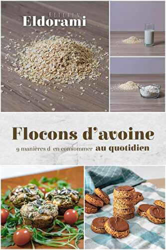 Flocons d'avoine: 9 manières d'en consommer au quotidien