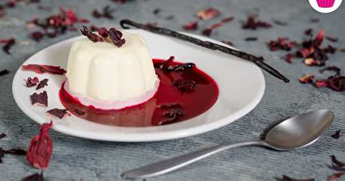 Panna cotta à l'hibiscus et à la vanille accompagnée de coulis à l'hibiscus - Foodista #16